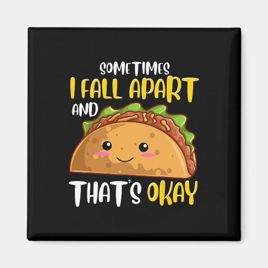 Manchmal bin ich aus Spaß Taco Depression Awarene Magnet (Vorne)