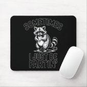 Manchmal bin ich einfach am furzen Waschbär lustig Mousepad (Mit Mouse)