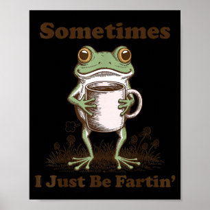 Manchmal bin ich einfach furzend lustiger Frosch-M Poster