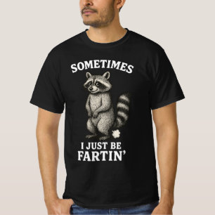Manchmal bin ich einfach nur ein furzender Waschbä T-Shirt