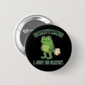 Manchmal bin ich einfach nur furzend lustiger Fros Button (Vorne & Hinten)