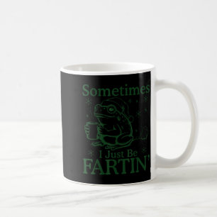 Manchmal bin ich einfach nur furzend lustiger Fros Kaffeetasse