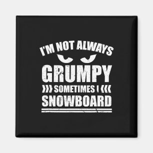 Manchmal bin ich nicht immer gruselig Snowboarder Magnet