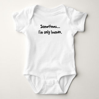 Manchmal... bin ich nur menschlich baby strampler