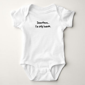"Manchmal.. bin ich nur menschlich." Lustiger Spru Baby Strampler