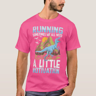 Manchmal brauchen wir alle eine kleine Motivation T-Shirt