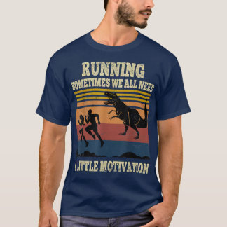 Manchmal brauchen wir alle eine kleine Motivation T-Shirt