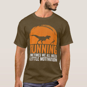 Manchmal brauchen wir alle eine kleine Motivation T-Shirt
