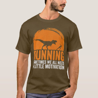 Manchmal brauchen wir alle eine kleine Motivation T-Shirt