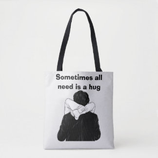 Manchmal brauchen wir einfach eine Umarmung Tasche
