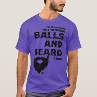 manchmal braucht man nicht immer einen Plan und Ba T-Shirt