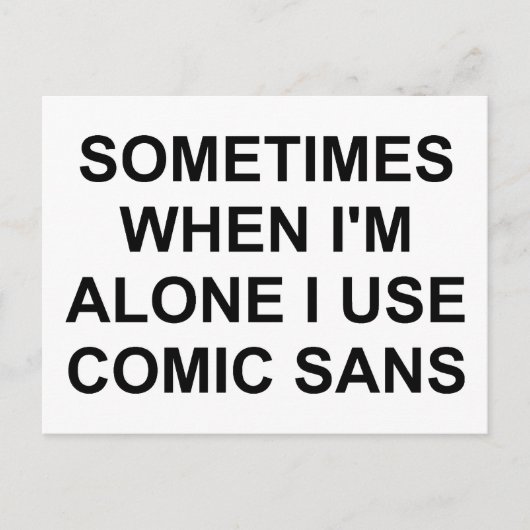 Manchmal Comic Sans Postkarte (Vorderseite)