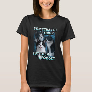 Manchmal denke ich, aber dann vergesse ich Lustige T-Shirt