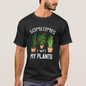 Manchmal esse ich meine Pflanze 1 T-Shirt (Vorderseite)