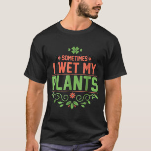 Manchmal esse ich meine Pflanze Gartengarten T-Shi T-Shirt