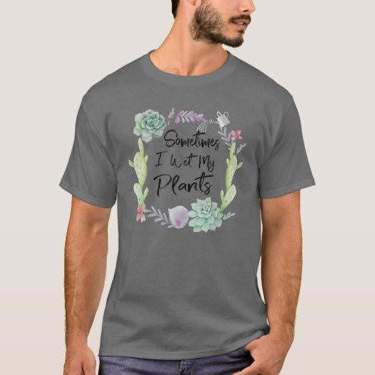 Manchmal esse ich meine Pflanze T | Gartenarbeit T T-Shirt (Vorderseite)