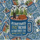 Manchmal essen Bären dich Camping | Die Aufkleber