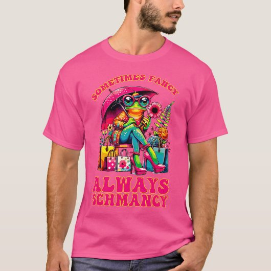 Manchmal Extravagant immer Schmancy T-Shirt (Vorderseite)