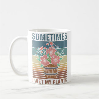 Manchmal feuchte ich meine Pflanzen ein Gärtner Vi Kaffeetasse
