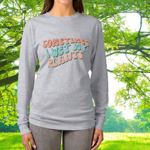 Manchmal feuchte ich meine Pflanzen Retro-Gartenhu T-Shirt