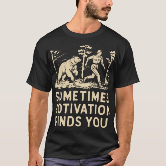 Manchmal findet Motivation dich T-Shirt (Vorderseite)