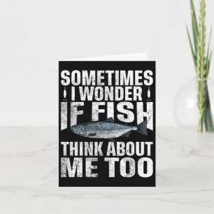 Manchmal frage ich mich, ob der Fisch auch an mich Karte