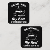 Manchmal frage ich mich, ob mein Boot an mich denk Quadratische Visitenkarte (Vorne/Hinten)