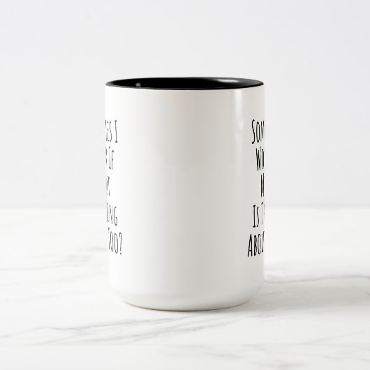 Manchmal frage ich mich, ob mein Boot an mich denk Zweifarbige Tasse (Mittel)