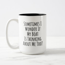 Manchmal frage ich mich, ob mein Boot an mich denk Zweifarbige Tasse