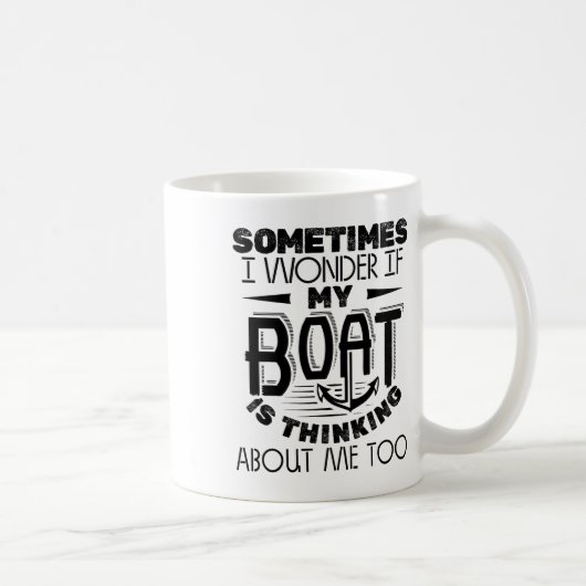 Manchmal frage ich mich, ob mein Boot über Ca nach Kaffeetasse (Rechts)