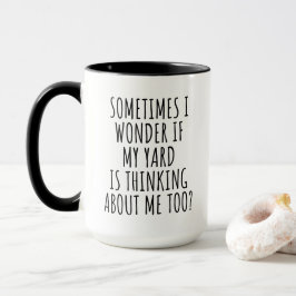 Manchmal frage ich mich, ob mein Garten denkt Tasse