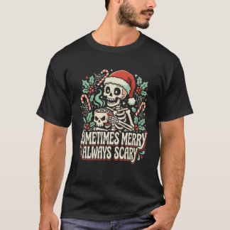 Manchmal fröhlich, immer gruseliger Skelett-Weihna T-Shirt