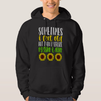 Manchmal fühle ich mich alt, aber dann erkenne ich hoodie