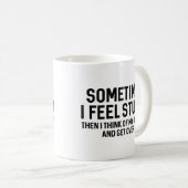 Manchmal fühle ich mich stupid kaffeetasse (VorderseiteRechts)