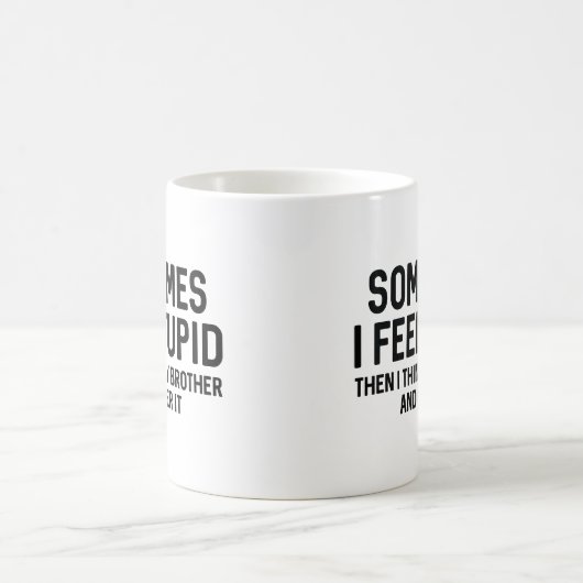 Manchmal fühle ich mich stupid kaffeetasse (Mittel)