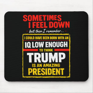 Manchmal fühle ich mich Trump lustig Liberal Polit Mousepad