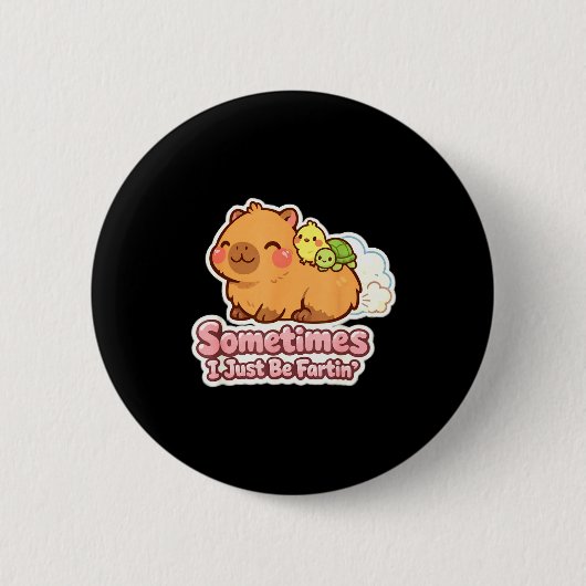 Manchmal furze ich einfach Capybara-Meme-Humor Button (Vorderseite)