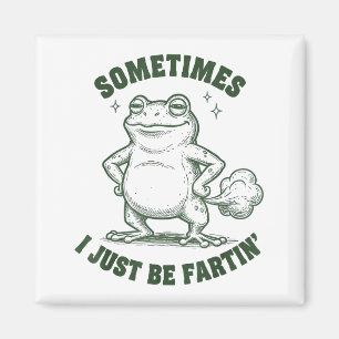 Manchmal Furze Ich einfach Frosch Humor Lustiger F Magnet