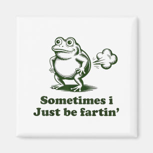 Manchmal furze ich einfach Frosch Humor Lustiger F Magnet