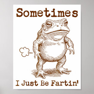 Manchmal furze ich einfach Frosch Lustig Unanständ Poster