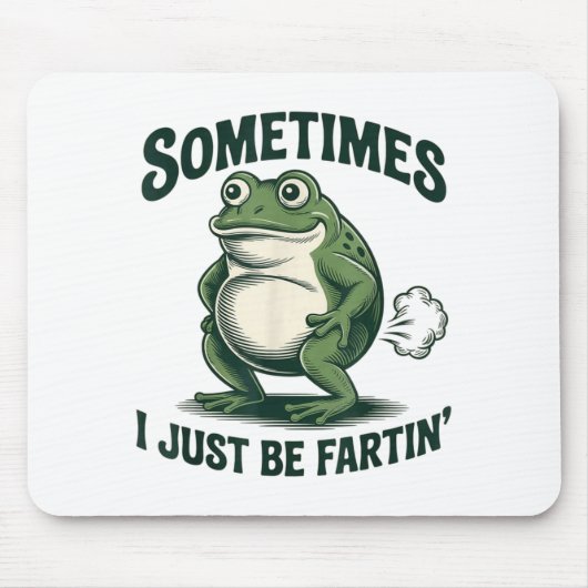 Manchmal furze ich einfach Frosch Lustiger Furz Mousepad (Vorne)