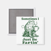 Manchmal Furze Ich einfach Frosch Magnet (Vorderseite/Rückseite)