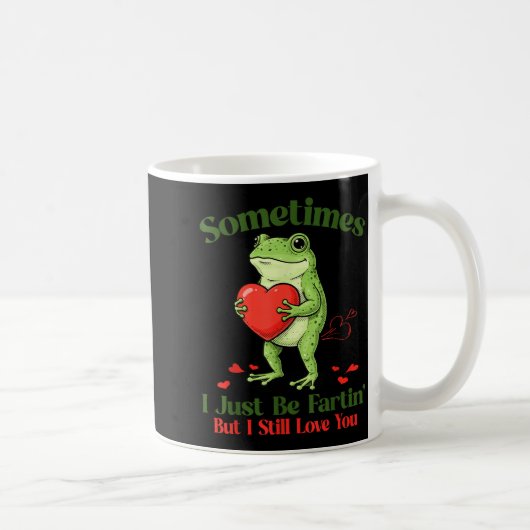 Manchmal Furze ich einfach Frosch Meme Lustig Vale Kaffeetasse (Rechts)