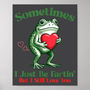 Manchmal Furze ich einfach Frosch Meme Lustig Vale Poster