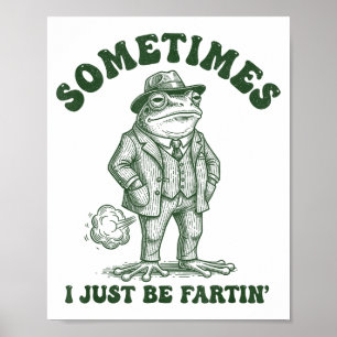 Manchmal furze ich einfach lustig Vintage Frosch G Poster