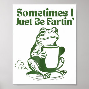 Manchmal furze ich einfach lustig Vintage Frosch Poster