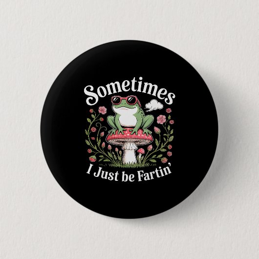 Manchmal furze ich einfach lustiger Frosch  Button (Vorderseite)
