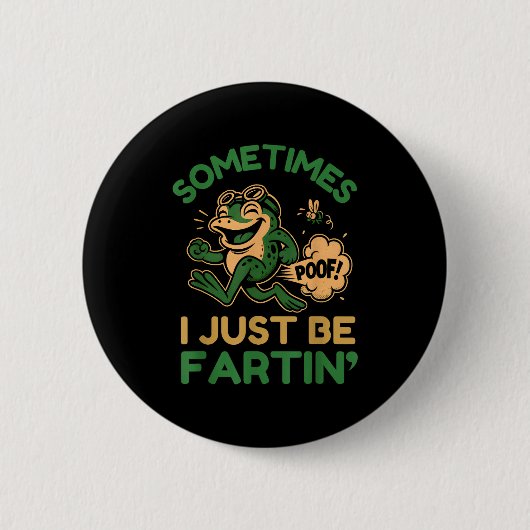 Manchmal furze ich einfach, lustiger Frosch Button (Vorderseite)