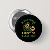 Manchmal furze ich einfach, lustiger Frosch Button (Vorne & Hinten)