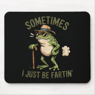 Manchmal furze ich einfach lustiger Frosch furzt  Mousepad